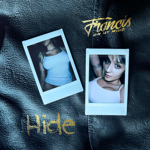 Francis On My Mind seeks inner confidence in new song “Hide”