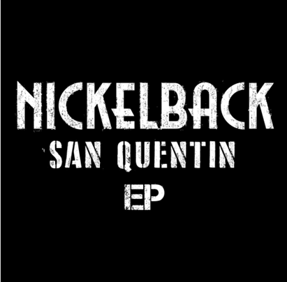 Nickelback releases ‘San Quentin EP’