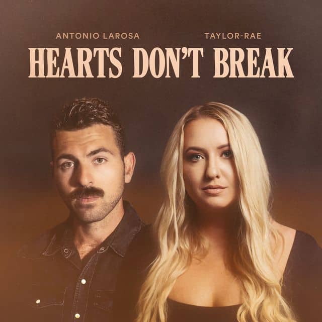 Antonio Larosa and Taylor-Rae join forces on slow-burning ballad “Hearts Don’t Break”