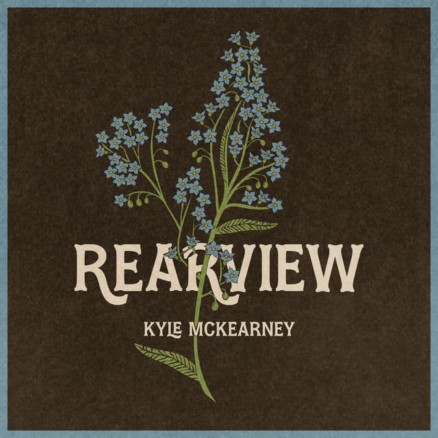 Kyle McKearney keeps looking in the “Rearview” as he attempts to move on from a relationship