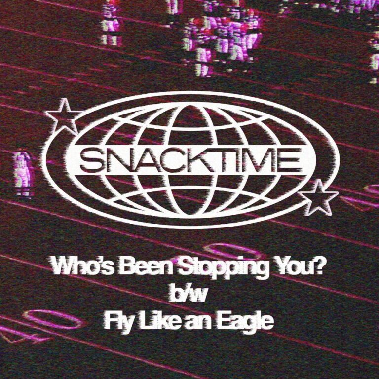 SNACKTIME give us double the treats with “Who’s Been Stopping You?” and “Fly Like an Eagle”