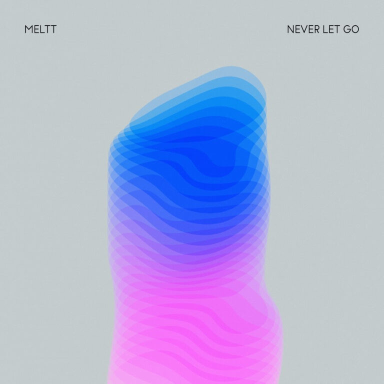 Meltt release “Never Let Go” from upcoming album ‘Pathways’