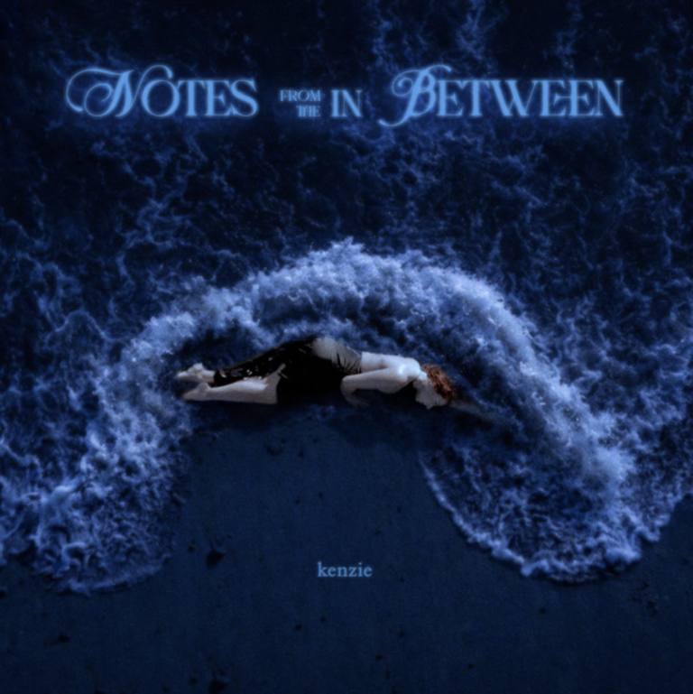 kenzie lets fans know her thoughts with new EP ‘notes from the in between’ — EP Review